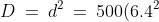D \:=\:d^2 \:=\:500(6.4^2) - 6400(6.4) + 20,\!800 \:=\:320